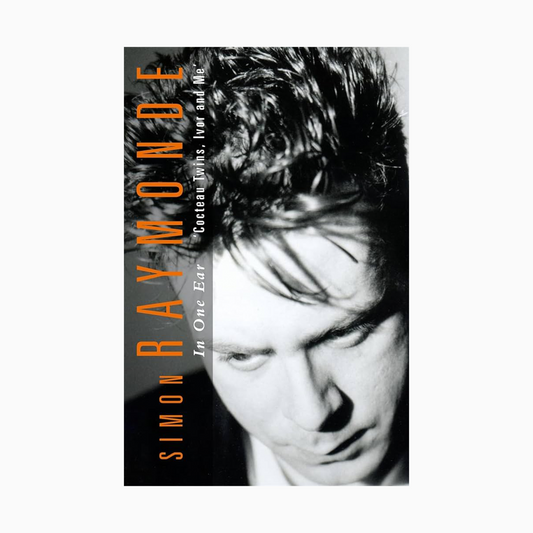 In One Ear - Cocteau Twins, Ivor Raymonde and Me: Signed Hardback Book { vinyl }