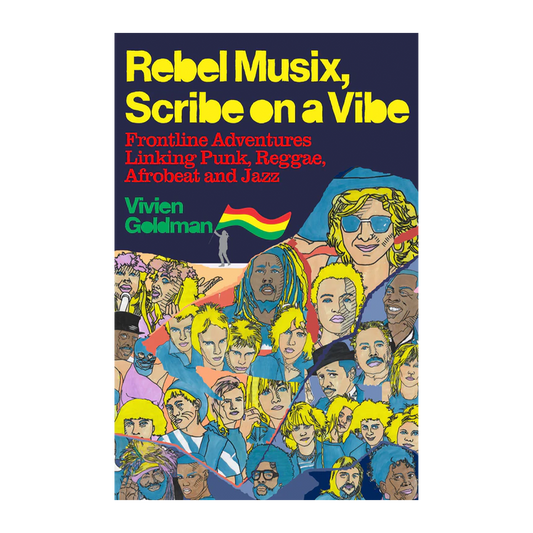 Rebel Musix, Scribe on a Vibe - Frontline Adventures Linking Punk, Reggae, Afrobeat and Jazz: Signed Hardback Book { vinyl }