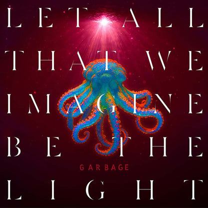 GARBAGE - LET ALL THAT WE IMAGINE BE THE LIGHT Vinyl LP { vinyl }