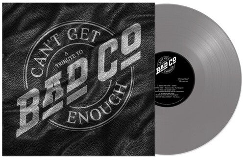 BAD COMPANY - CAN'T GET ENOUGH: A TRIBUTE TO BAD COMPANY Vinyl LP { vinyl }