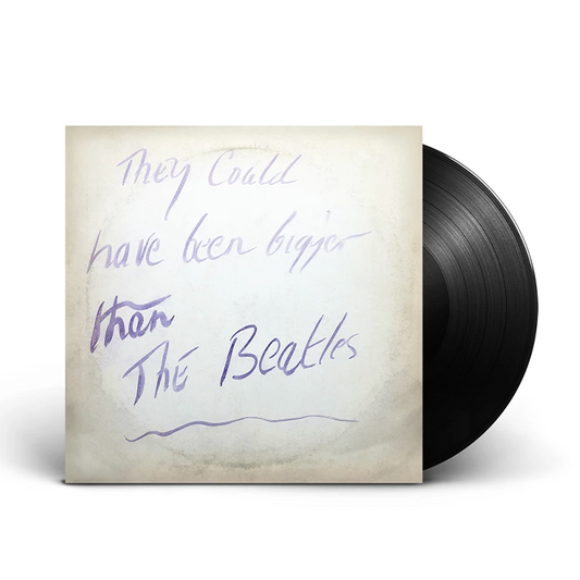 They Could Have Been Bigger Than The Beatles (Restored Art Edition): Vinyl LP { vinyl }