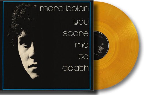 BOLAN,MARC - YOU SCARE ME TO DEATH Vinyl LP { vinyl }