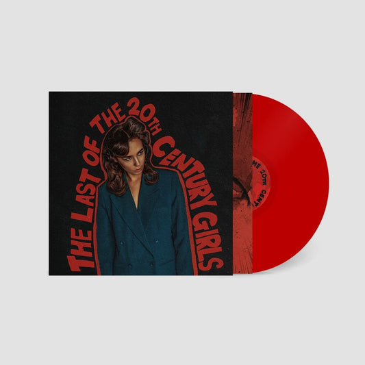 The Last Of The 20th Century Girls: Limited Edition Red Vinyl LP { vinyl }